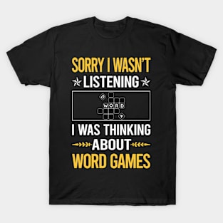 Sorry I Was Not Listening Word Games T-Shirt